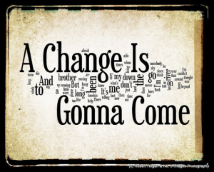 Word art for "A Change is Gonna Come."